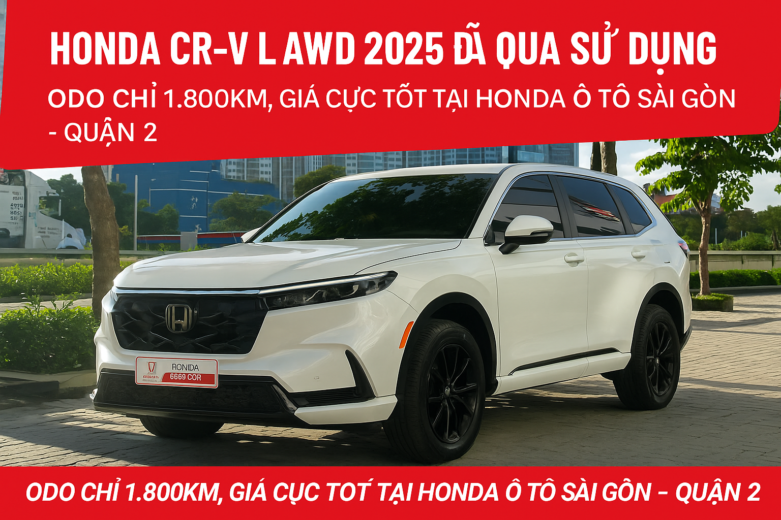 ĐÃ BÁN - Honda CR-V L AWD 2025 đã qua sử dụng – Odo chỉ 1.800km, giá cực tốt tại Honda Ô tô Sài Gòn - Quận 2